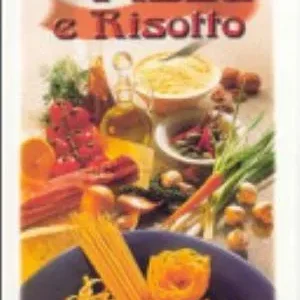 Specialità Gastronomica N. 1759. Pasta, Pizza E Risotto - Annamaria Bartoli